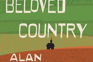 Cry, The Beloved Country by Alan Paton