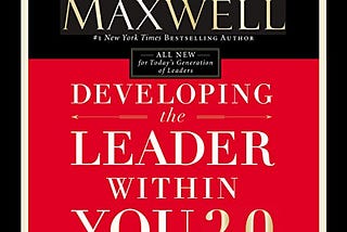 Developing The Leader Within You 2.0 Reflection