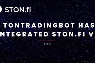Seamless Trading Experience: How STON.fi V2 Integration Enhances TonTradingBot for Users