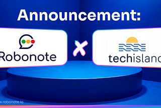 Robonote Joins TechIsland: A New Chapter in Innovation!
