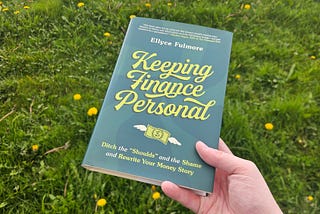 Book Review: Keeping Finance Personal: Ditch the “Shoulds” and the Shame and Rewrite Your Money…