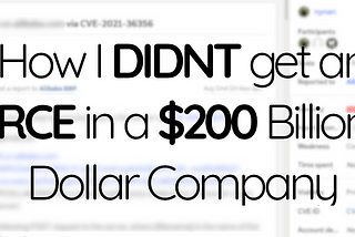 Banner: How I DIDN’T get an RCE in a $200 Billion Dollar Company