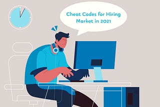 Cheat Codes for Hiring Market 2021: Forecasts for Employers This Year