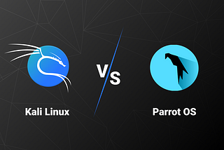 Kali Linux vs Parrot OS: How to Choose The Best?