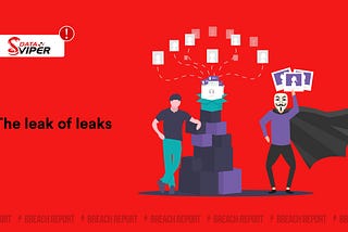 The leak of leaks: 15 bln records stolen from a breach monitoring service Data Viper