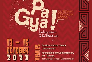 PA GYA! A LITERARY FESTIVAL IN ACCRA 2023