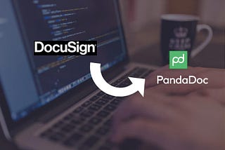 switching from DocuSign to PandaDoc