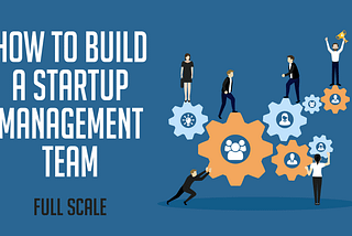 Effective Team 👨‍👩‍👧‍👦Management Strategies for Startup Founders: Navigating the World 🌎of…