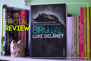 Review Brutal de Luke Delaney | Fábrica 231 — Rocco