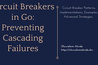 Circuit Breakers in Go: Stop Cascading Failures