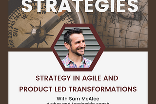 How Strategy supports Agile and Product-Led transformations