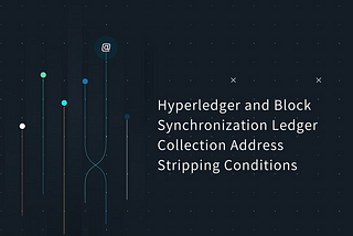 Hyperledger and Block Synchronization Ledger Collection Address Stripping Conditions