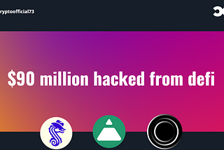 $90 million hacked from DeFi today: Rari Capital, Fei Protocol & Saddle finance exploited