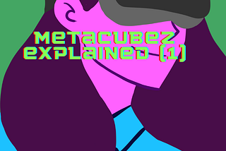 MetaCubez Explained (1)