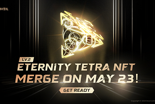 Merge soon! Combine your Destiny TETRAs, 4-to-1, and acquire your Eternity TETRA!