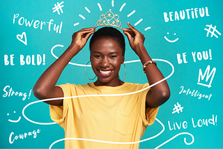 “Wear your courage like a crown” graphic features a woman wearing a yellow shirt surrounded by positive affirmations on a aqua green background by PeopleImages from Canva.