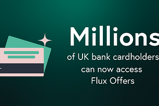 Flux opens up its offers platform to millions of UK cardholders