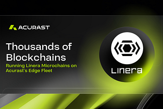 Thousands of Blockchains: Running Linera Microchains on Acurast’s Edge Fleet