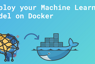 Creating and deploying Machine Learning model using Python inside Docker container