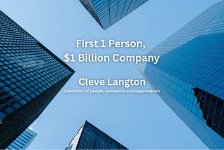 First 1 Person, $1 Billion Company-Cleve Langton