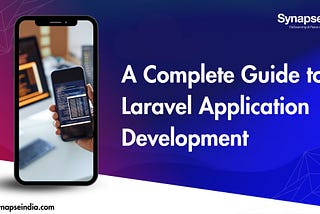 A Complete Guide to Laravel Application Development