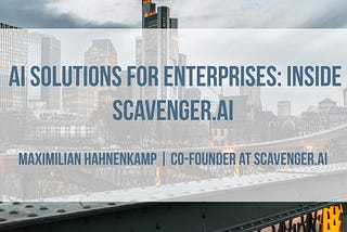 AI Solutions for Enterprises: Inside Scavenger.ai | Startuprad.io E429