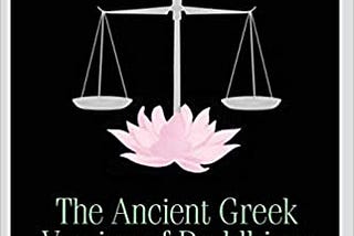 Introduction to “Pyrrho’s Way: The Ancient Greek Version of Buddhism”