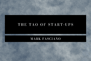 The Tao of Start-Ups