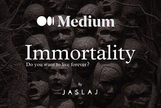 Immortality