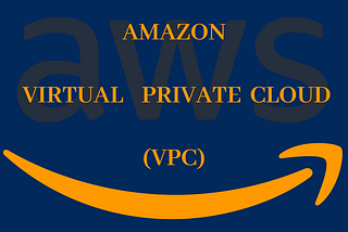 Basic Networking: Amazon Virtual Private Cloud (VPC)