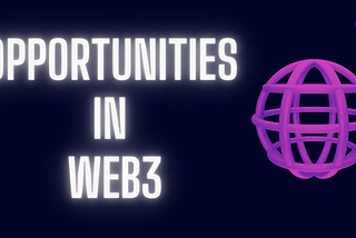 WEB 3 and Opportunities in WEB 3