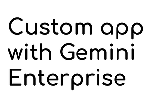 Integrating Agents on Custom Platforms with Gemini Enterprise