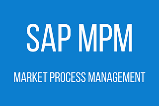SAP Market Process Management (MPM) for Utilities