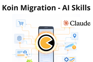 Introducing the Koin Migration Skills