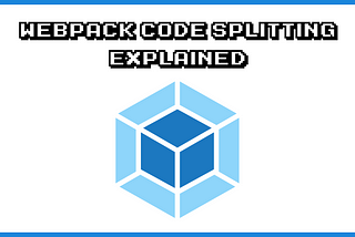 Understanding Webpack’s Code Splitting Feature