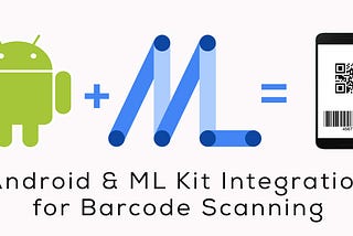 How To Use Google’s ML Kit To Scan Barcodes