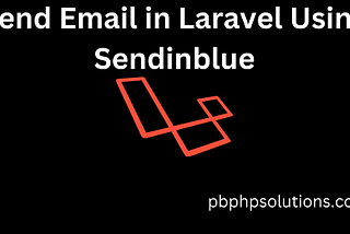 How to Send Email in Laravel Using Sendinblue