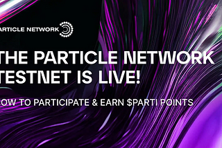 Particle Network — New Huge Incentivized Testnet 🔥 | Airdrop for All 🎊