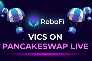 Pancakeswap Listing Today — RoboFi $VICS — X10 Winning — Pump it up 🚀🚀🚀🚀🚀🚀