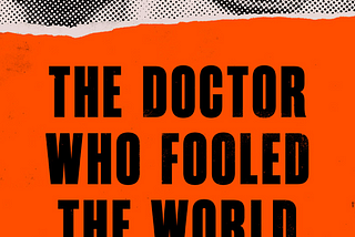 The Doctor Who Fooled The World