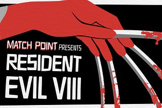 Match Point Presents: Resident Evil Village