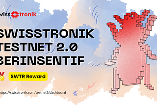 Menjanjikan! Testnet Berinsentif dari Swisstronik, Hadiah Token SWTR Mainnet.