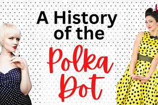 A History of the Polka Dot