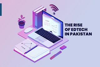 Crisis bringing change — Here are the top 6 Pakistani Ed-Tech startups