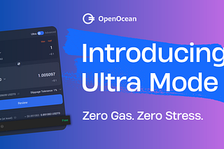 Introducing OpenOcean Ultra Mode