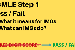 IMPLICATIONS OF USMLE STEP 1 GETTING PASS/FAIL