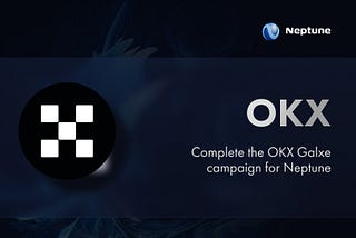 How to Earn the OKX Wallet Accolade on Neptune