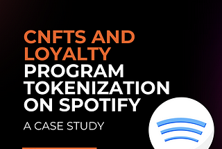 cNFTs and loyalty program tokenization on Spotify: A case study