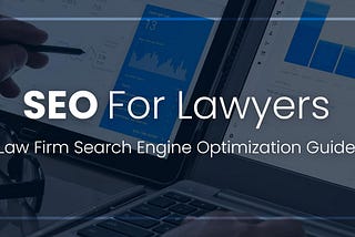 Discover the Power of Law Firm SEO: A Guide for Attorneys