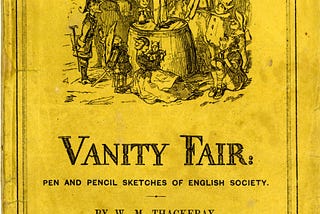 The title page of the first issue of the serialization of Vanity Fair. The cover is notable for a canary-yellow color. The title states “Vanity Fair” with the subtitle “Pen and Pencil Sketches of English Society” with the author’s name listed as “By W. M. Thackeray.” Above the title is a black-and-white sketch showing someone standing on a barrel and addressing a small crowd.